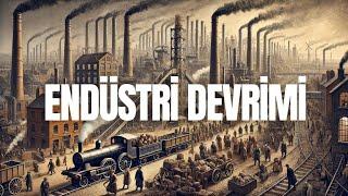 5 Dakikada Endüstri Devrimi: Dünyayı Değiştiren Büyük Kırılma!