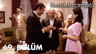 Hanımın Çiftliği 69. Bölüm - FULL BÖLÜM