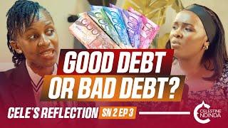 Is it Good Debt or Bad Debt??- Cele’s Reflection