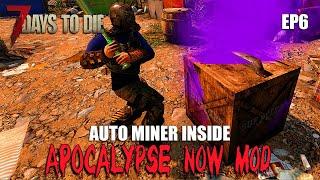 Apocalypse Now Mod | AUTO MINER | S1 06 | 7 Days To Die | Alpha 20