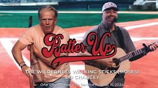 Batter Up: The Wilderness Walking Sticks (Moses) | Bo Chancey (Full Service)