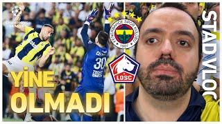 Fenerbahçe vs. Lille | Öyle Bir Takım Kuracağım Ki... | Stadyum Vlogu