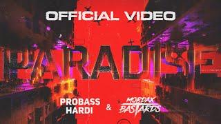 PROBASS ∆ HARDI & Mordax Bastards - Paradise (Official Video)