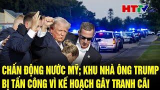 Tin thế giới: Chấn động nước Mỹ; khu nhà ông Trump bị tấn công vì kế hoạch gây tranh cãi