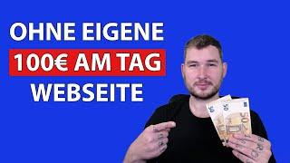 Wie du mit Affiliate Marketing 100€ am Tag verdienst - Ohne eigene Webseite