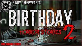 BIRTHDAY HORROR STORIES 2 | Tagalog Horror Stories | Pinoy Creepypasta