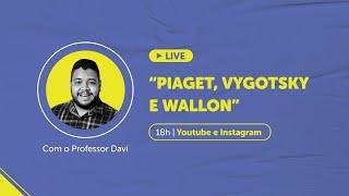 PIAGET, VYGOTSKY E WALLON | CONHECIMENTOS PEDAGÓGICOS