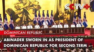 Abinader Sworn in as President of Dominican Republic for Second Term