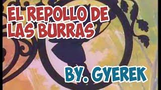 EL REPOLLO DE LAS BURRAS || EL GYEREK || LOS S CUENTOS DEL GYEREK || TEMP 2