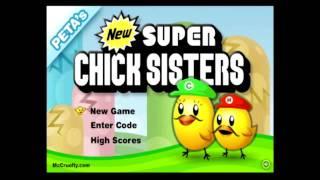 New Super Chick Sisters Game Walk-Through, Part 1