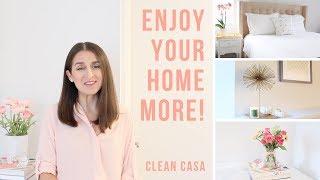 Enjoy your Home More! | Clean Casa