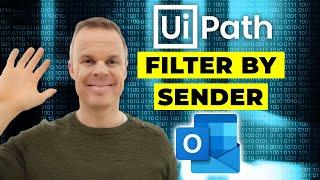 How to filter Outlook messages by sender email address in UiPath - Full Tutorial