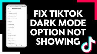 How To Fix TikTok Dark Mode Option Not Showing (EASY FIX)