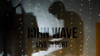 John Wave  - Live in Port