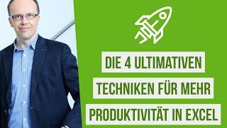 Die 4 wichtigen Techniken, die dich in Microsoft Excel produktiver und schneller machen werden