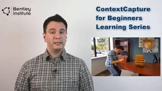Introduction to the ContextCapture for Beginners Learning Series