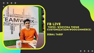 Fb Live  Topic: WooVina Theme Customization(WooCommerce) by Iqbal tasif