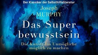 Das Superbewusstsein von Dr. Joseph Murphy [Hörbuchauszug]