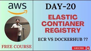 Day-20 | AWS ECR | ECR vs DockerHub | Free AWS job ready course | #aws #devops #abhishekveeramalla