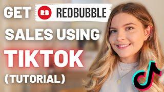 How To Use TIKTOK To Get More Redbubble & Print on Demand Sales | Tiktok Tutorial For Beginners 2022