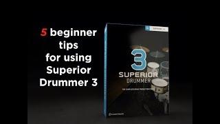 5 quick tips for using Superior Drummer 3