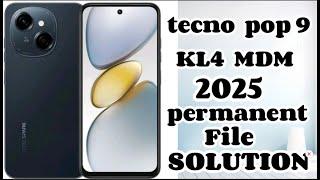 tecno pop 9 KL4 MDM 2025 permanent file solution