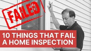 Top 10 Things That Fail A Home Inspection