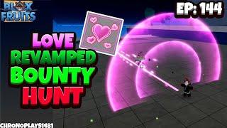 New Love Fruit is SO BROKEN!! (Blox Fruits Bounty Hunting Ep 144)