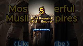 5 Most Powerful Muslim Empires  | #ytshorts #IslamicVideo #YTShorts