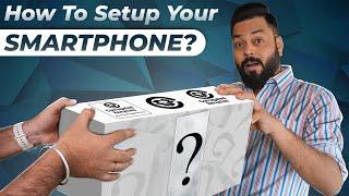 How To Setup Your New Smartphone?Top 10 Tips - Do’s & Don'ts