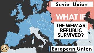 What if the Weimar Republic Survived?