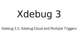 Xdebug 3.1: Xdebug Cloud and Multiple Triggers