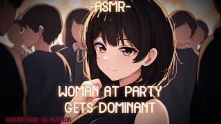 [ASMR] [ROLEPLAY] woman at party gets dom over you (binaural/F4A)