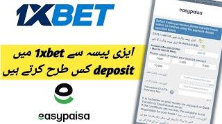 How to deposit in 1xbet through Easypaisa||1xbet me deposit kaise kare easypaisa fast.