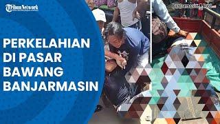 Meninggal Usai Terlibat Perkelahian di Pasar Bawang Banjarmasin