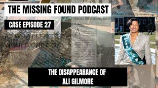 27: Ali Gilmore | A Cold Mystery. It's Like She Left in the Middle of the Night | The Missing Found