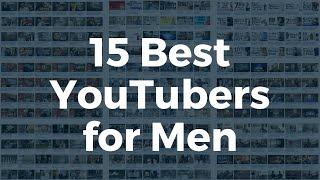 15 YouTube Channels You Should Watch | Best YouTube Channels for Men