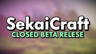 The First Introduction to SekaiCraft | CLOSED BETA