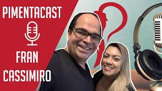  Pimentacast com Fran Cassimiro | Dr Pimenta