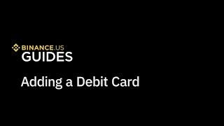 Binance.US Guides: Add Debit Card to your Binance.US Account | Buy Bitcoin with Debit Card