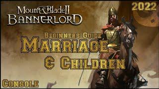 Mount & Blade 2 Bannerlord MARRIAGE & CHILDREN Beginner's Guide (Console)