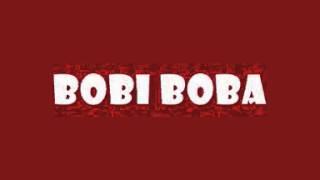 BOBI BOBA