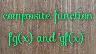 Composite function - fg(x) and gf(x)