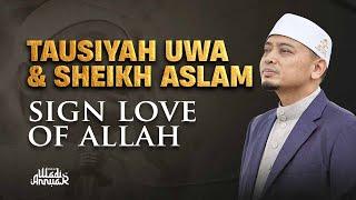 Tausiyah Ustaz Wadi Annuar | Sign Love Of Allah - Syeikh Aslam