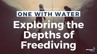 One With Water - Exploring the Depths of Freediving