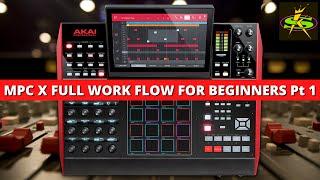 The MPC X Full WorkFlow for Beginners Pt 1