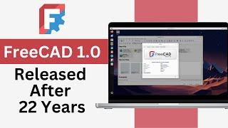 FREECAD 1.0 Is Finally Here After 22 Years Of Waiting!