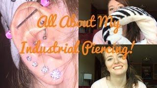 All About My Industrial Piercing!