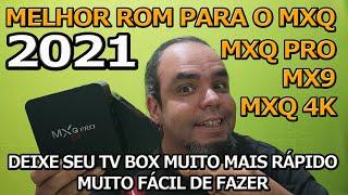 Como usar e instalar em 2021 a Melhor Rom / Firmware tv box MXQ 4k  - PRO - MX9 -  Recovery Flash