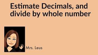 Estimate Quotients, Decimals